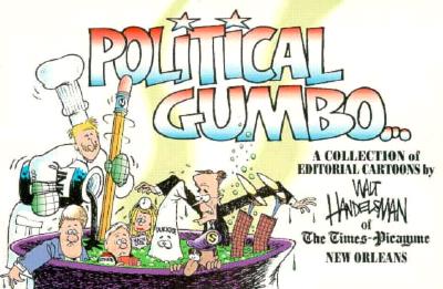 Political Gumbo: A Collection of Editorial Cartoons - Amoss, Jim (Foreword by), and Handelsman, Walt