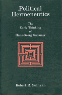 Political Hermeneutics: The Early Thinking of Hans-Georg Gadamer