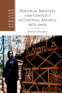 Political Identity and Conflict in Central Angola, 1975-2002