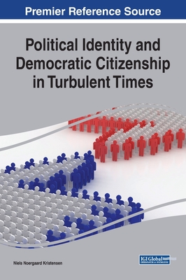 Political Identity and Democratic Citizenship in Turbulent Times - Kristensen, Niels Noergaard (Editor)