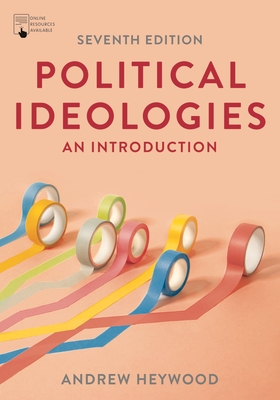 Political Ideologies: An Introduction - Heywood, Andrew