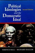 Political Ideologies and the Democratic Ideal - Ball, Terence, and Dagger, Richard