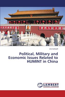 Political, Military and Economic Issues Related to Humint in China - Schnell Jim