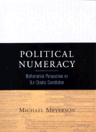 Political Numeracy: Mathematical Perspective on Our Chaotic Constitution