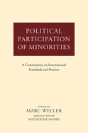 Political Participation of Minorities: A Commentary on International Standards and Practice