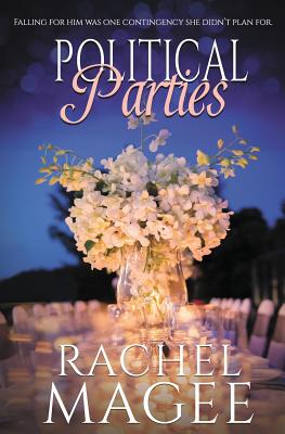 Political Parties: A Contemporary Romantic Comedy - Magee, Rachel
