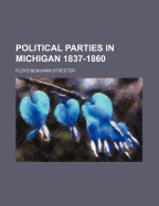 Political Parties in Michigan 1837-1860