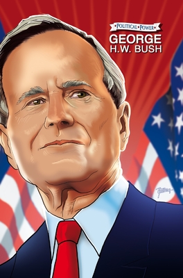 Political Power: George H. W. Bush - Frizell, Michael, and Lawson, Curtis, and Gimenez, Martin
