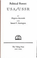 Political Power: USA USSR - Brzezinski, Zbigniew, and Huntington, Samuel P