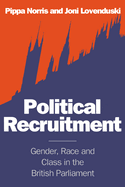 Political Recruitment: Gender, Race and Class in the British Parliament