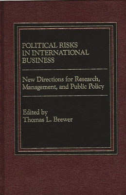 Political Risks in International Business: New Directions for Research, Management, and Public Policy - Brewer, Thomas, Professor, and Nichols, Lawrence