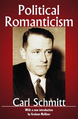 Political Romanticism - Schmitt, Carl (Editor)