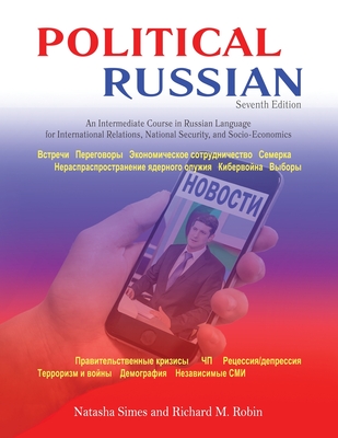 Political Russian: An Intermediate Course in Russian Language for International Relations, National Security and Socio-Economics - Actr