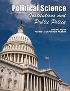 Political Science, Institutions, and Public Policy - Mora, Sherri, and Parent, Patricia