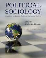 Political Sociology: Readings on Power, Politics, State, and Society