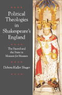 Political Theologies in Shakespeare's England: The Sacred and the State in Measure for Measure