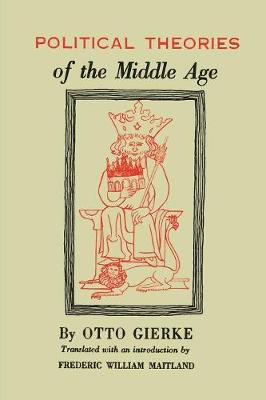Political Theories of the Middle Age - Gierke, Otto Von, and William Maitland, Frederic William (Translated by), and Maitland, Frederic William (Introduction by)