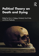Political Theory on Death and Dying: Key Thinkers