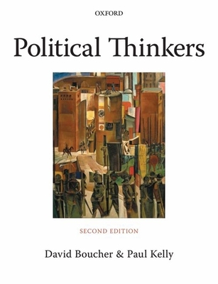 Political Thinkers: From Socrates to the Present - Boucher, David (Editor), and Kelly, Paul (Editor)