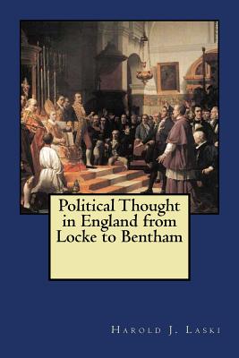 Political Thought in England from Locke to Bentham - Laski, Harold J