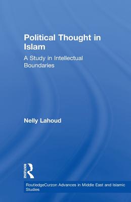 Political Thought in Islam: A Study in Intellectual Boundaries - Lahoud, Nelly