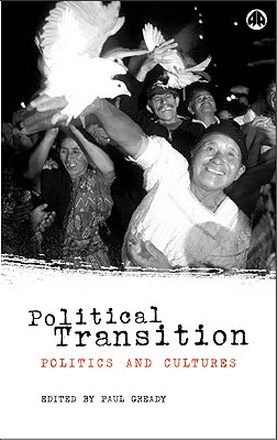 Political Transition: Politics and Cultures - Gready, Paul (Editor)