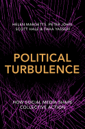 Political Turbulence: How Social Media Shape Collective Action