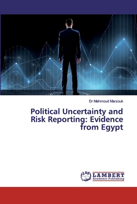 Political Uncertainty and Risk Reporting: Evidence from Egypt - Marzouk, Mahmoud, Dr.