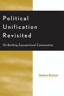 Political Unification Revisited: On Building Supranational Communities