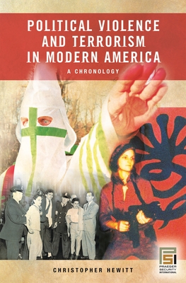 Political Violence and Terrorism in Modern America: A Chronology - Hewitt, Christopher