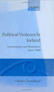 Political Violence in Ireland - Townshend, Charles