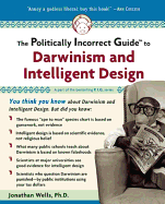 Politically Incorrect Guide to Darwin and Intelligent Design