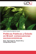 Politicas Publicas y Estado En Brasil: Consecuencias Socioeconomicas