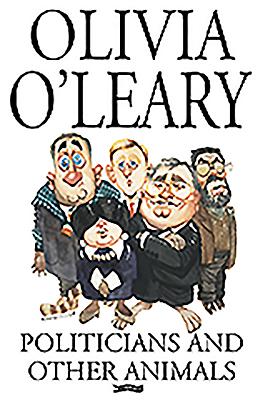 Politicians and Other Animals - O'Leary, Olivia, and Turner, Martyn (Cover design by)