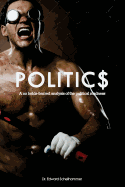 Politics: A No Holds-Barred Analysis of the Political Madness