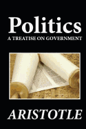Politics: A Treatise on Government