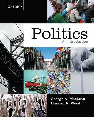 Politics: An Introduction - MacLean, George, and Wood, Duncan