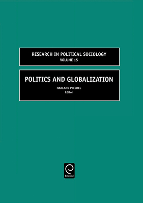 Politics and Globalization - Prechel, Harland (Editor)