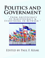 Politics and Government: " From" Aristocracy to Kakistocracy & Everything In Between "