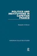 Politics and Institutions in Capetian France