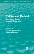 Politics and Method: Contrasting Studies in Industrial Geography