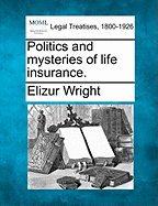 Politics and Mysteries of Life Insurance.