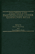 Politics and Participation Under Communist Rule - Zacek, Jane Shapiro (Editor), and Potichnyj, Peter J (Editor)