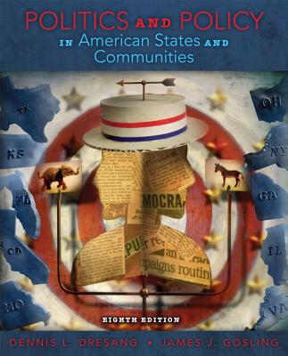 Politics and Policy in American States & Communities Plus Mysearchlab with Etext -- Access Card Package - Dresang, Dennis L, and Gosling, James J