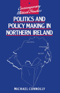 Politics and Policy Making in Northern Ireland