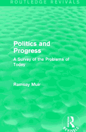 Politics and Progress: A Survey of the Problems of Today