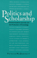 Politics and Scholarship: Feminist Academic Journals and the Production of Knowledge