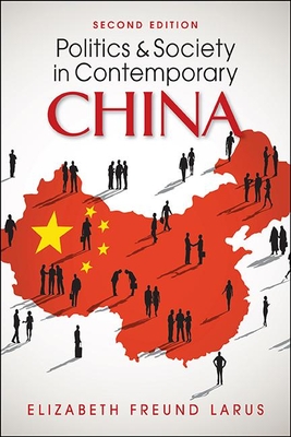 Politics and Society in Contemporary China - Larus, Elizabeth Freund