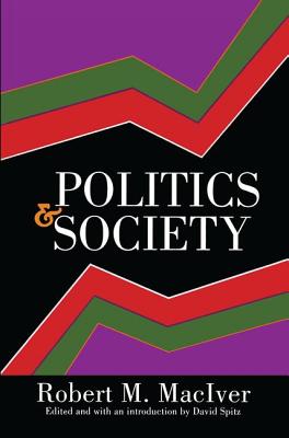 Politics and Society - Maciver, Robert (Editor)