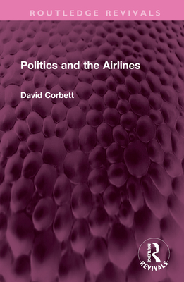 Politics and the Airlines - Corbett, David